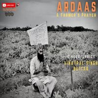 Ardaas Farmers Prayer Vinaypal Singh Buttar Mp3 Song Download