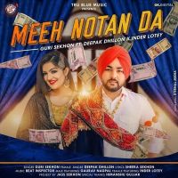 Meeh Notan Da Guri Sekhon, Deepak Dhillon Mp3 Song Download