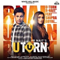 U Turn R Nait, Shipra Goyal Mp3 Song Download