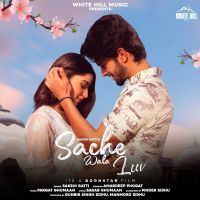 Sache Wala Luv Sakshi Ratti Mp3 Song Download