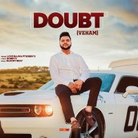 Doubt (Veham) Love Bajwa Mp3 Song Download