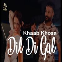 Dil Di Gal Khaab Khosa Mp3 Song Download