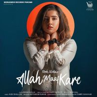 Allah Maaf Kare Happy Raikoti, Rooh Walia Mp3 Song Download