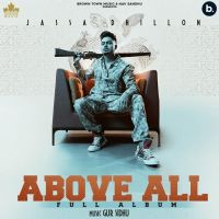 Above All By Jassa Dhillon, Deepak Dhillon and others... full album mp3 songs