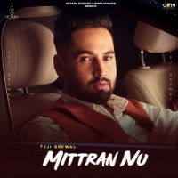 Mittran Nu Teji Grewal Mp3 Song Download