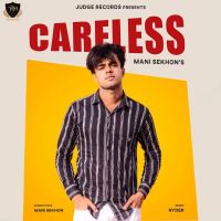 Careless Mani Sekhon Mp3 Song Download