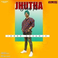 Jhutha Jma Tu Inder Dosanjh Mp3 Song Download