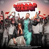 Shraab Wargi Dilpreet Dhillon, Gurlez Akhtar Mp3 Song Download