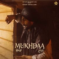 Mukhda Roop Bhullar Mp3 Song Download