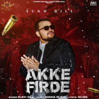 Akke Firde Sukh Gill Mp3 Song Download