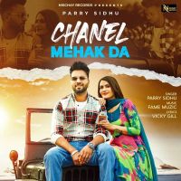 Chanel Mehak Da Parry Sidhu Mp3 Song Download