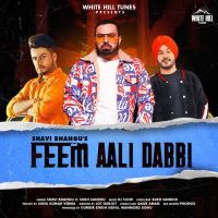 Feem Aali Dabbi Sukh Sandhu, Shavi Bhangu Mp3 Song Download