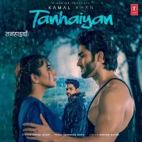 Tanhaiyan Kamal Khan Mp3 Song Download