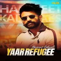 Yaar Refugee Harpreet Kalewal Mp3 Song Download