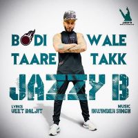 Bodi Wale Taare Takk Jazzy B Mp3 Song Download