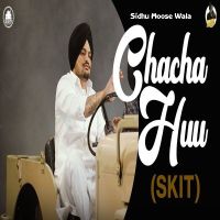 Chacha Huu (Skit) Sidhu Moose Wala, Bhana Bhagauada Mp3 Song Download