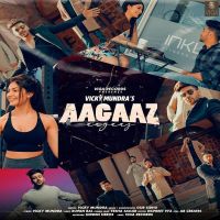 Aagaaz Vicky Mundra Mp3 Song Download