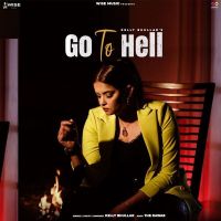 Go to Hell Kelly Bhullar Mp3 Song Download