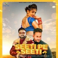 Seeti Pe Seeti Totaram Sondhiya, Akash Dixit Mp3 Song Download