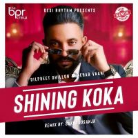 Shining Koka Remix Sukhi Dosanjh, Dilpreet Dhillon Mp3 Song Download