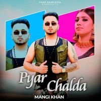 Pyar Chalda Mangi Khan Mp3 Song Download