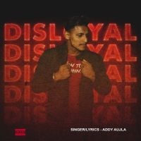 Disloyal Addy Aujla Mp3 Song Download