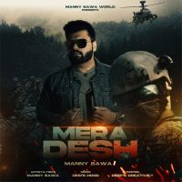 Mera Desh Manny Bawa Mp3 Song Download