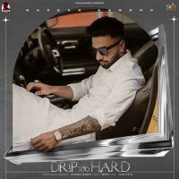 Drip Too Hard Navaan Sandhu, Yung Delic Mp3 Song Download