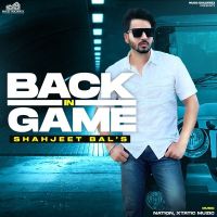 Back In Game By Shahjeet Bal full album mp3 songs