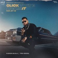 Click That B Kickin It (Yaar Jatt De) Karan Aujla Mp3 Song Download