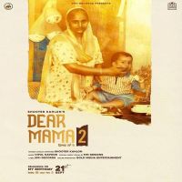 Dear Mama 2 Shooter Kahlon Mp3 Song Download