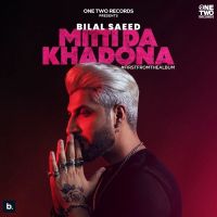 Mitti Da Khadona Bilal Saeed Mp3 Song Download