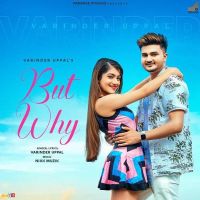 But Why Varinder Uppal Mp3 Song Download