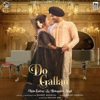 Do Gallan Neha Kakkar, Rohanpreet Singh Mp3 Song Download