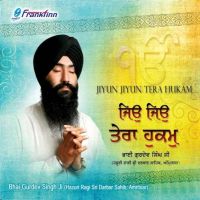 Jiyun Jiyun Tera Hukam By Bhai Gurdev Singh Ji (Hazoori Ragi Sri Darbar Sahib Amritsar) full album mp3 songs