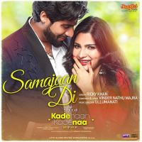 Samajaan Di (From Kade Haan Kade Naa) Ricky Khan Mp3 Song Download