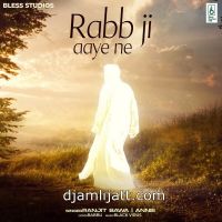 Rabb Ji Aaye Ne Annie, Ranjit Bawa Mp3 Song Download