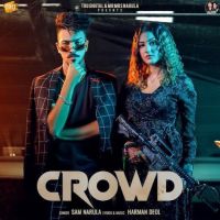 Crowd Sam Narula Mp3 Song Download