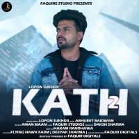 Kath 2 Lopon Sukhdii Mp3 Song Download