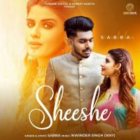 Sheeshe SABBA Mp3 Song Download