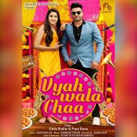 Vyah Wala Chaa Preet Bawa, Kinda Bhullar Mp3 Song Download