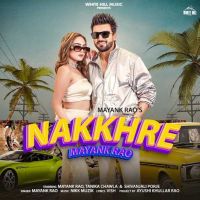 Nakkhre Mayank Rao Mp3 Song Download