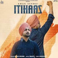 Itihaas Amar Sehmbi Mp3 Song Download