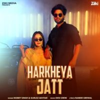 Harkheya Jatt Nobby SIngh, Gurlez Akhtar Mp3 Song Download