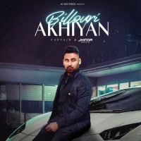 Billouri Akhiyan Captain Mp3 Song Download