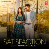 Satisfaction Romey Maan Mp3 Song Download