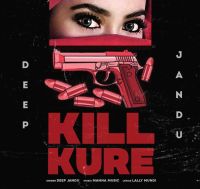 Kill Kure Deep Jandu Mp3 Song Download