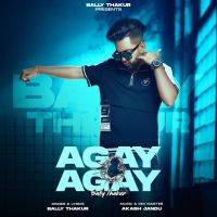 Agay Agay Bally Thakur Mp3 Song Download