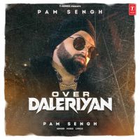 Over Daleriyan Pam Sengh Mp3 Song Download