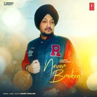 Never Broken Cammy Dhillon Mp3 Song Download